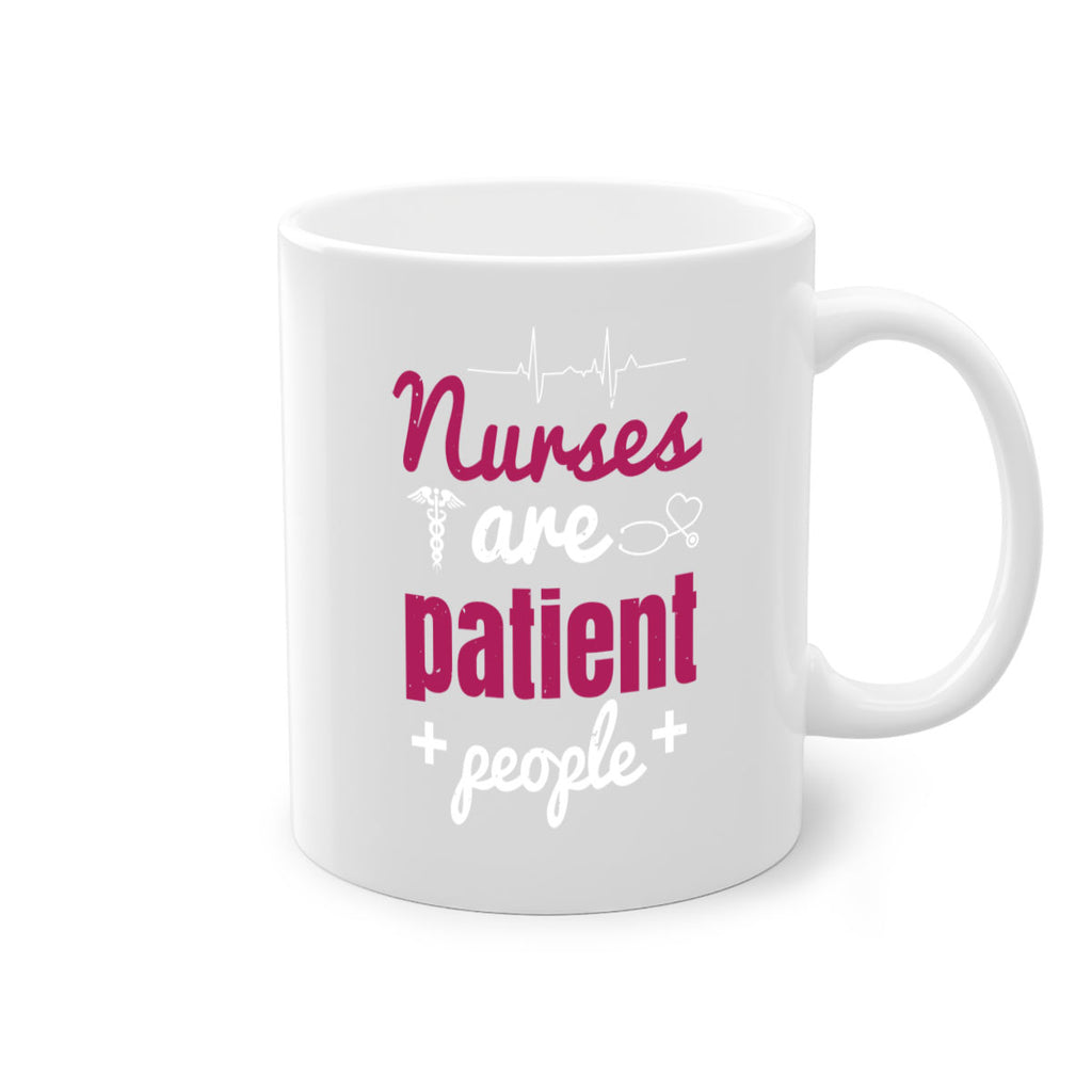 Nurses are patient people Style 289#- nurse-Mug / Coffee Cup