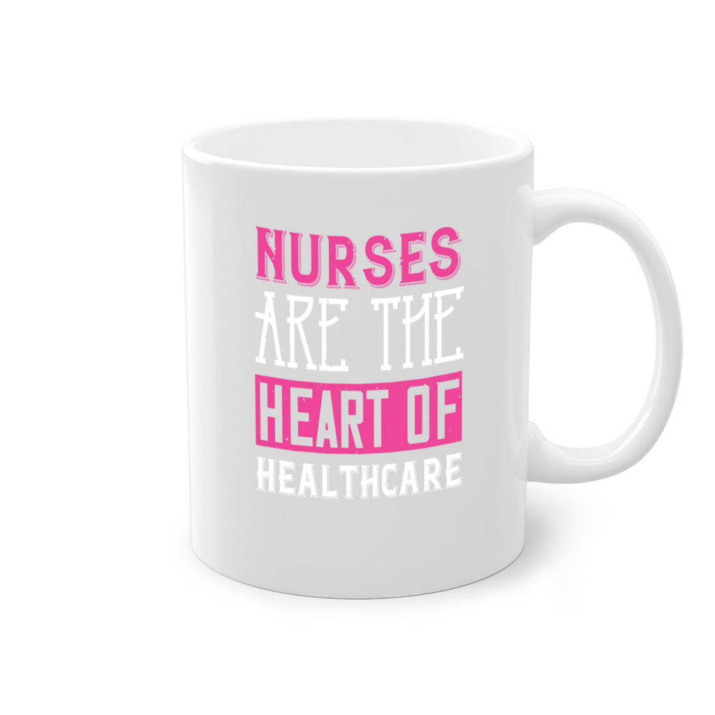 Nurses are the heart of healthcare Style 411#- nurse-Mug / Coffee Cup