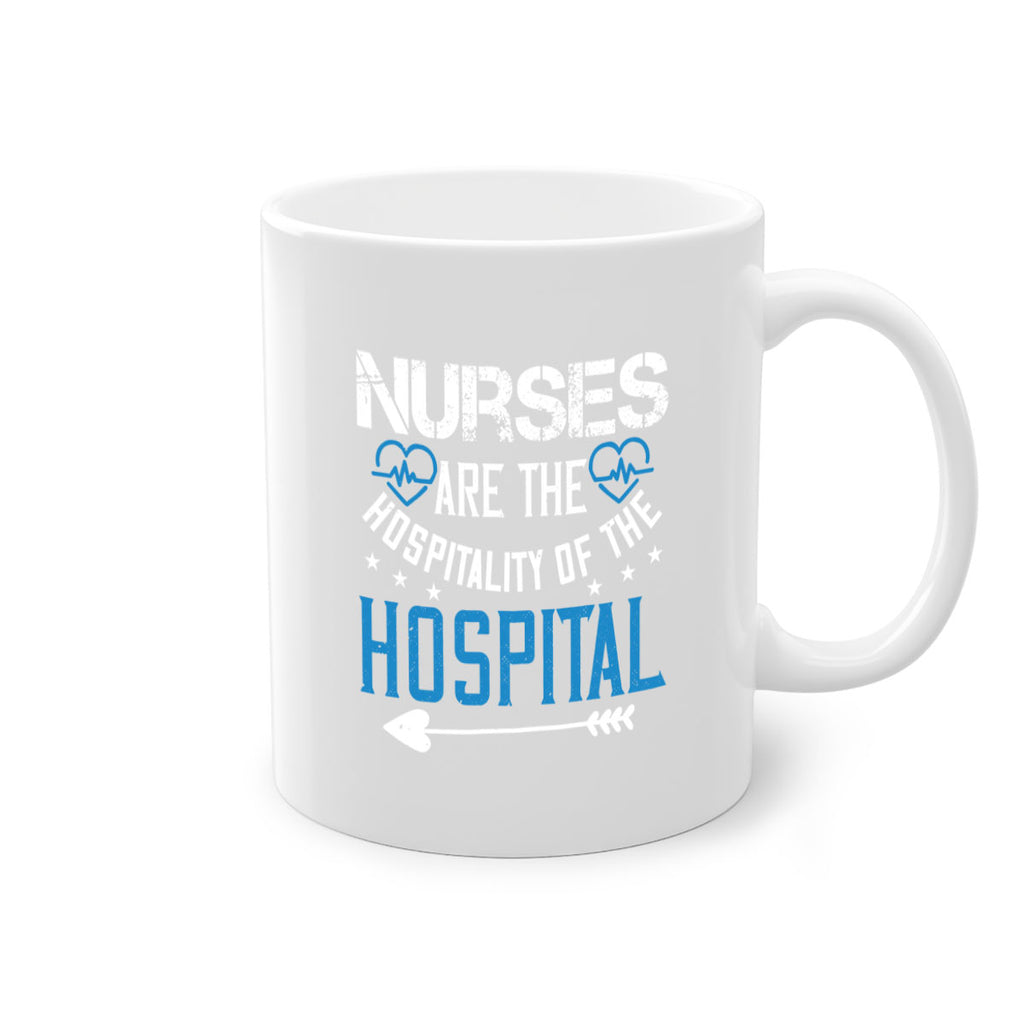 Nurses are the hospitality of the hospital Style 284#- nurse-Mug / Coffee Cup
