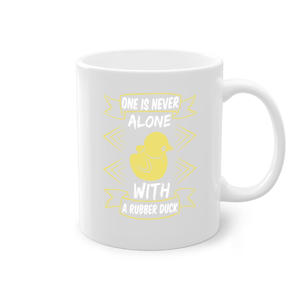 One is never alone with a rubber duck Style 23#- duck-Mug / Coffee Cup