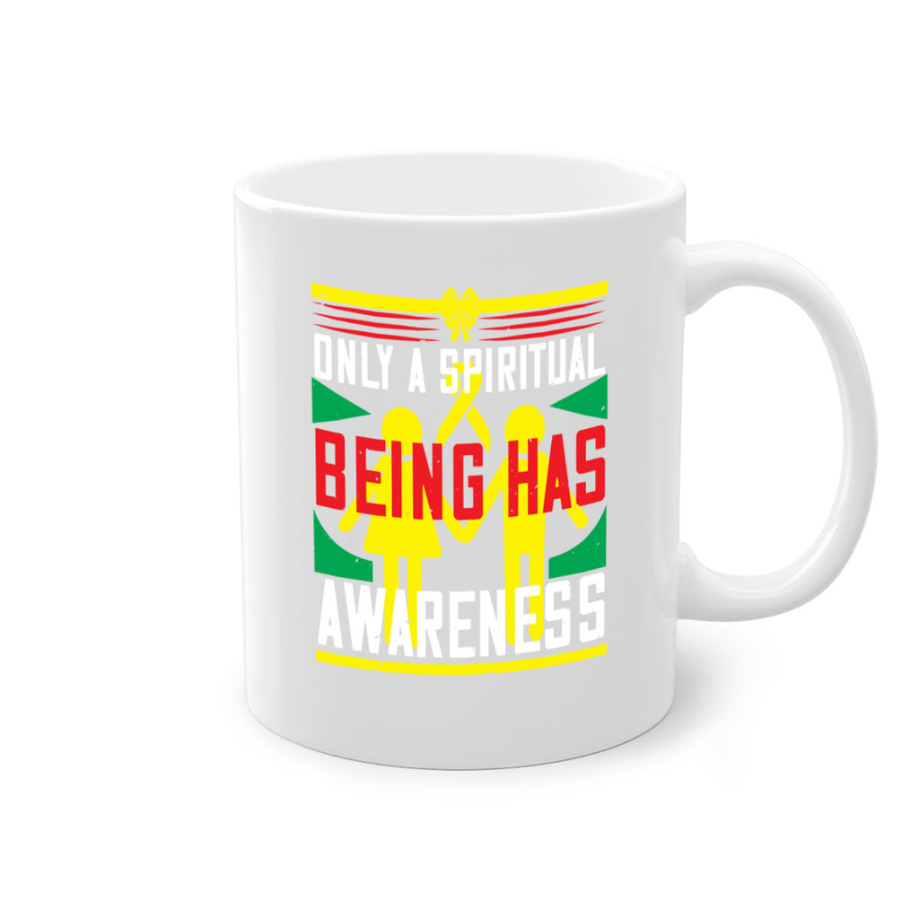 Only a spiritual being has awareness Style 34#- Self awareness-Mug / Coffee Cup