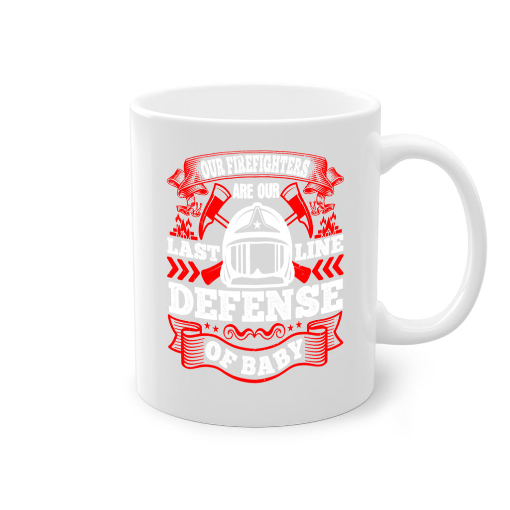 Our firefighters are our last line of defense baby Style 44#- fire fighter-Mug / Coffee Cup