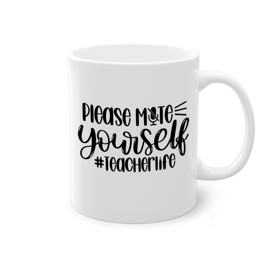 Please Mute Yourself Teacher Life Style 58#- teacher-Mug / Coffee Cup