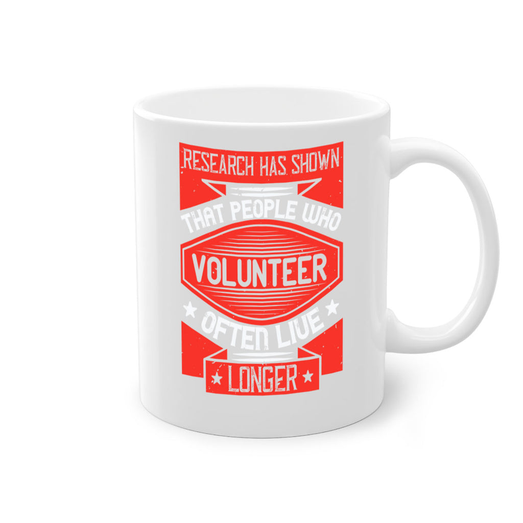 Research has shown that people who volunteer often live longer Style 32#-Volunteer-Mug / Coffee Cup