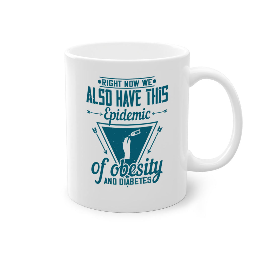 Right now we also have this epidemic of obesity and diabetes Style 13#- diabetes-Mug / Coffee Cup