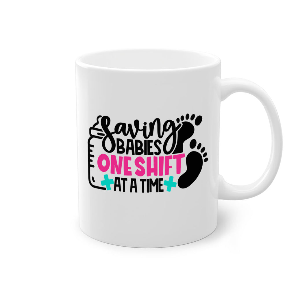 Saving Babies One Shift At A Time Style Style 53#- nurse-Mug / Coffee Cup