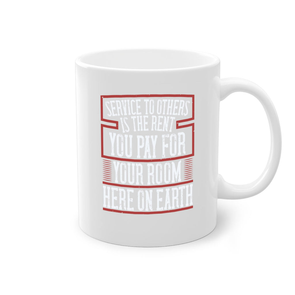 Service to others is the rent you pay for your room here on Earth Style 30#-Volunteer-Mug / Coffee Cup