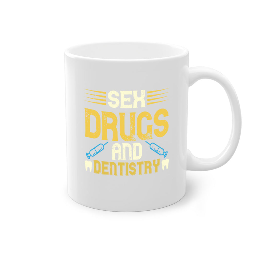 Sex drugs and dentistry Style 22#- dentist-Mug / Coffee Cup