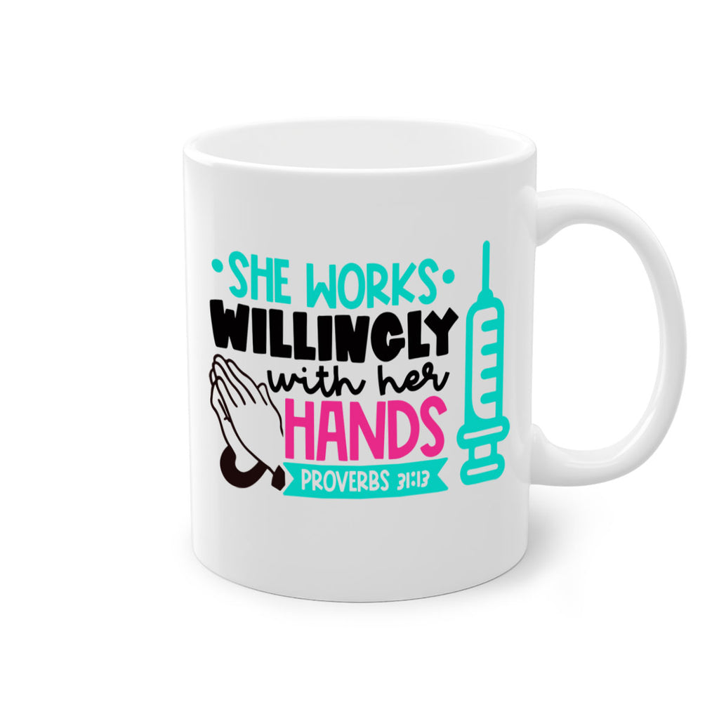 She Works Willingly With Her Hands Proverbs Style Style 41#- nurse-Mug / Coffee Cup