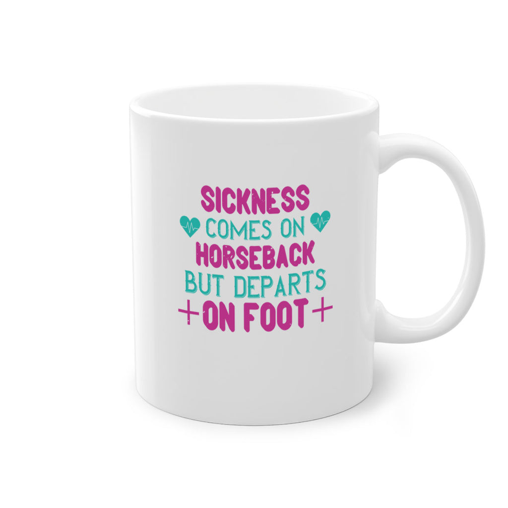 Sickness comes on horseback but departs on foot Style 15#- World Health-Mug / Coffee Cup