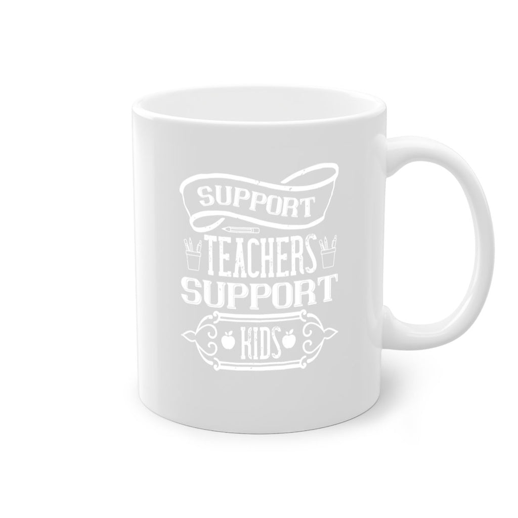 Support teachers support kids Style 18#- teacher-Mug / Coffee Cup