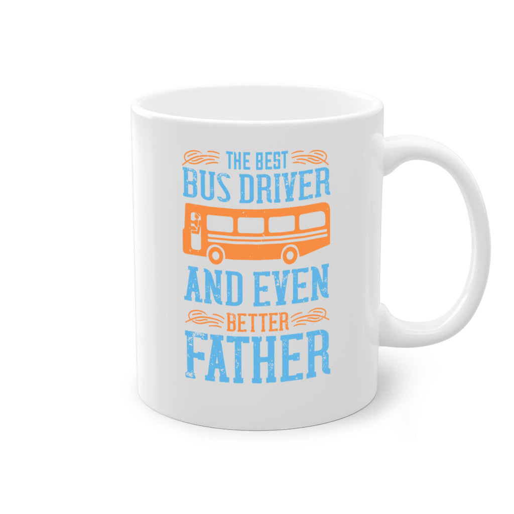 THE BEST BUS DRIVER AND EVEN BETTER FATHER Style 13#- bus driver-Mug / Coffee Cup