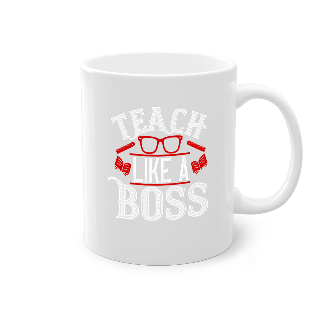 Teach like a boss Style 17#- teacher-Mug / Coffee Cup