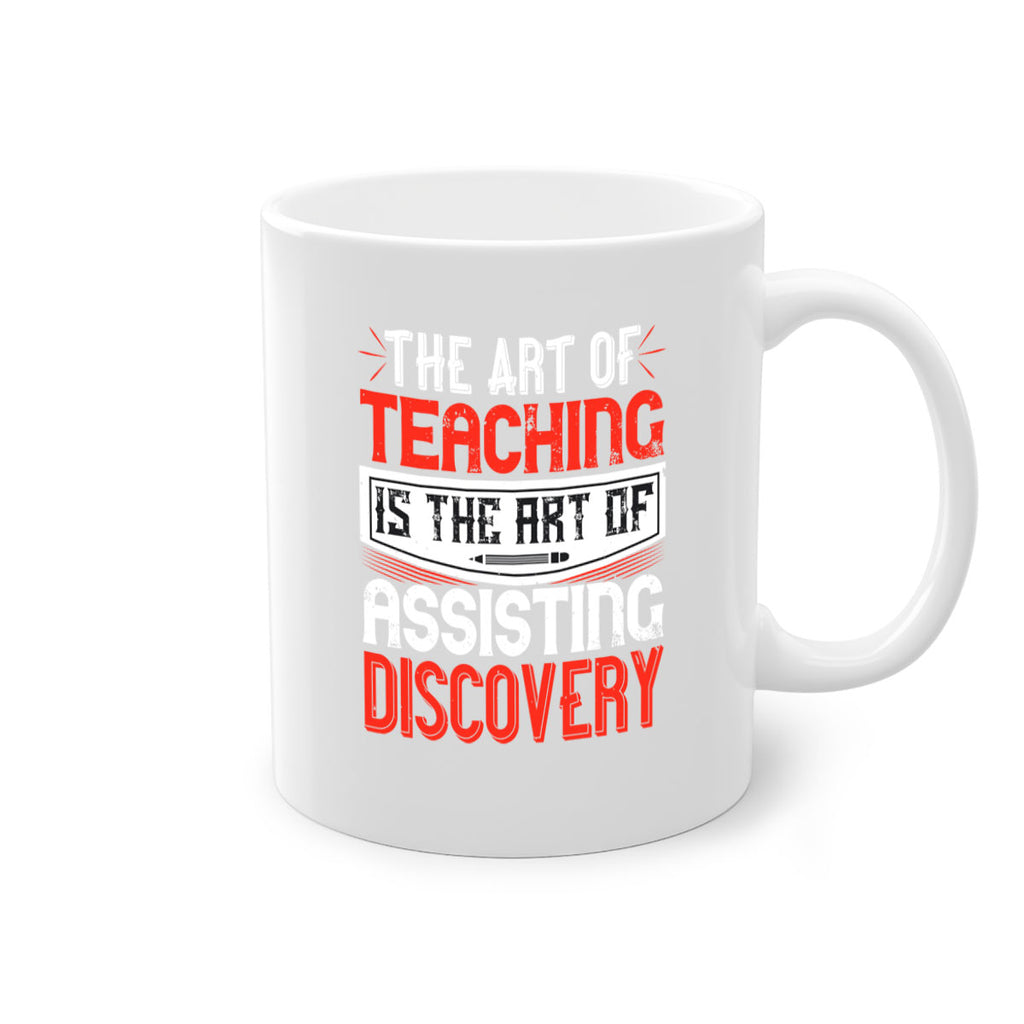 The art of teaching is the art of assisting discovery Style 6#- teacher-Mug / Coffee Cup