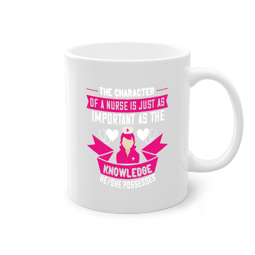 The character of a nurse is just as important as the knowledge heshe possesses Style 264#- nurse-Mug / Coffee Cup