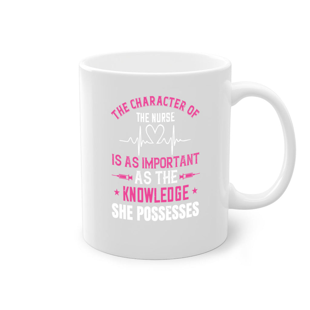 The character of the nurse is as important as the knowledge she possesses Style 262#- nurse-Mug / Coffee Cup