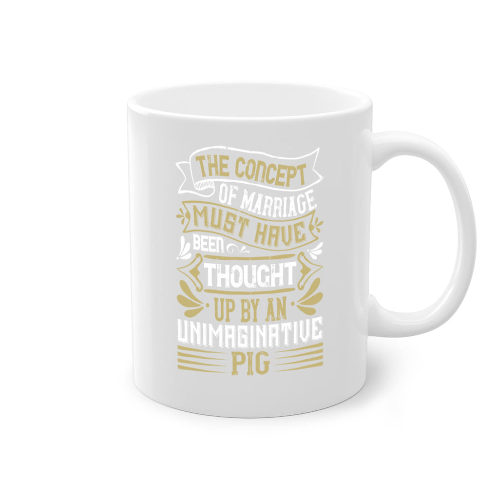The concept of marriage must have been thought up by an unimaginative pig Style 24#- pig-Mug / Coffee Cup
