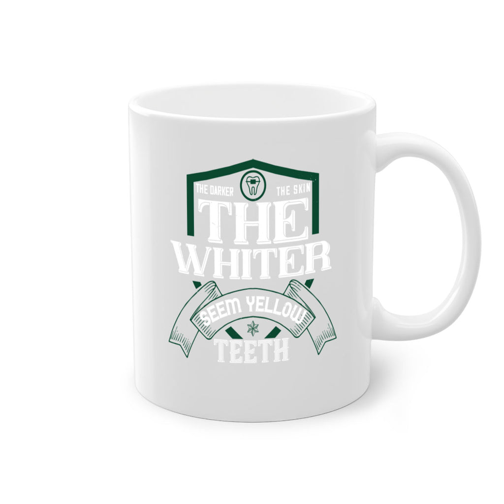 The darker the skin the whiter seem yellow teeth Style 16#- dentist-Mug / Coffee Cup