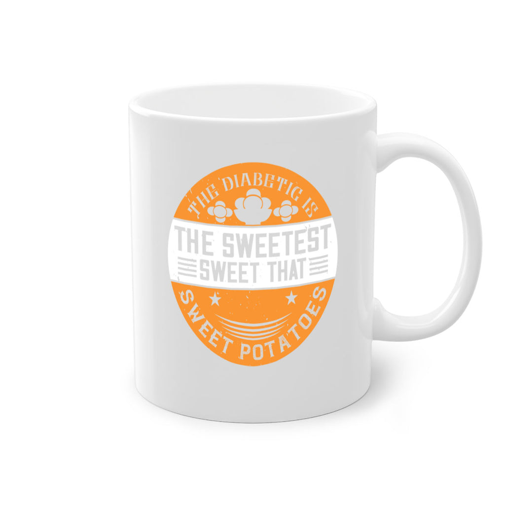 The diabetic is the sweetest sweet that eats sweet potatoes Style 10#- diabetes-Mug / Coffee Cup