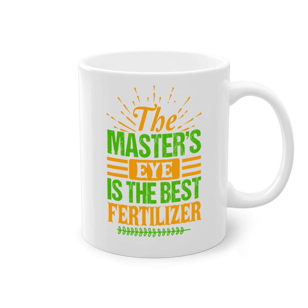 The masters eye is the best fertilizer 32#- Farm and garden-Mug / Coffee Cup