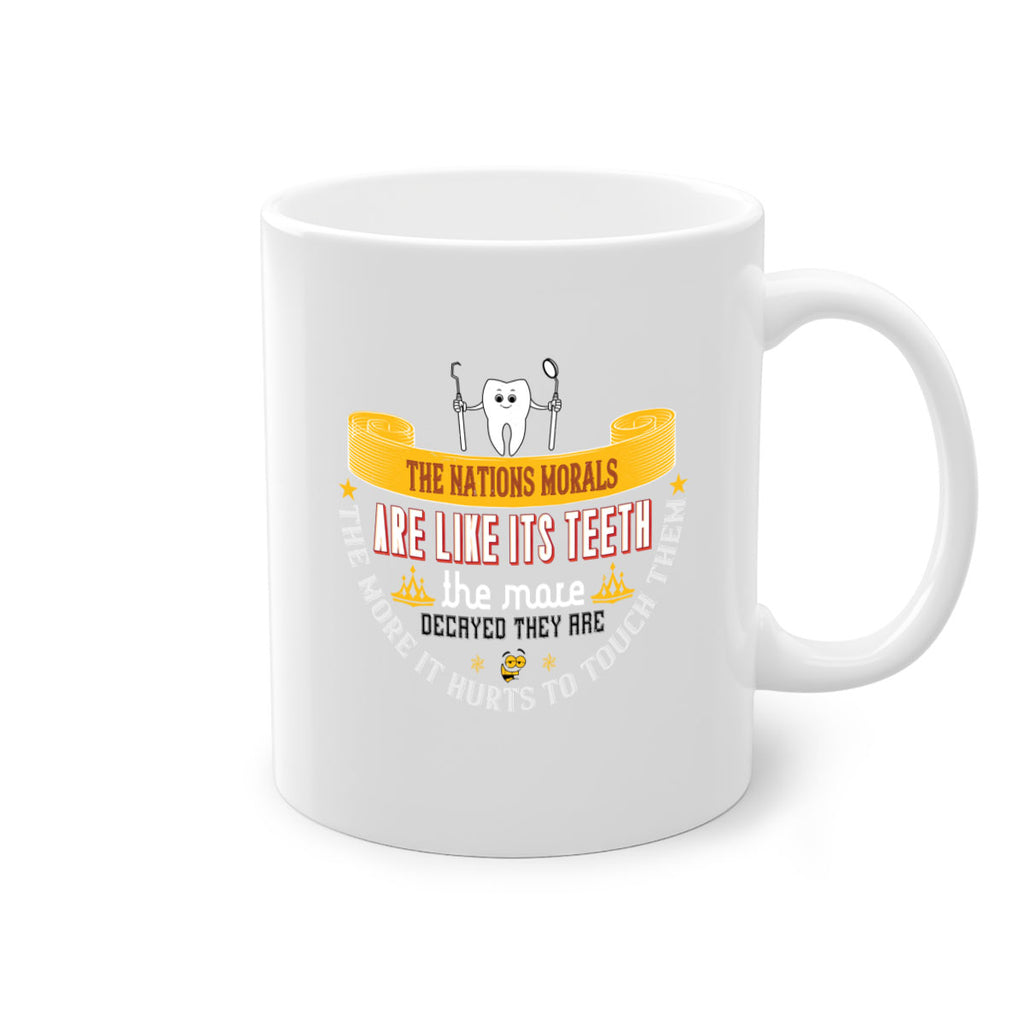 The nations morals are like its teeth Style 15#- dentist-Mug / Coffee Cup
