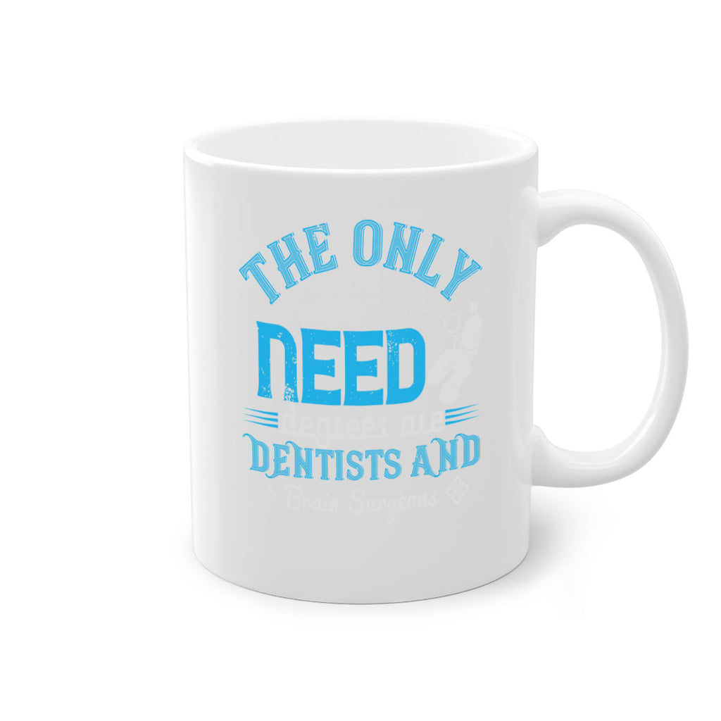 The only peple who need Style 14#- dentist-Mug / Coffee Cup