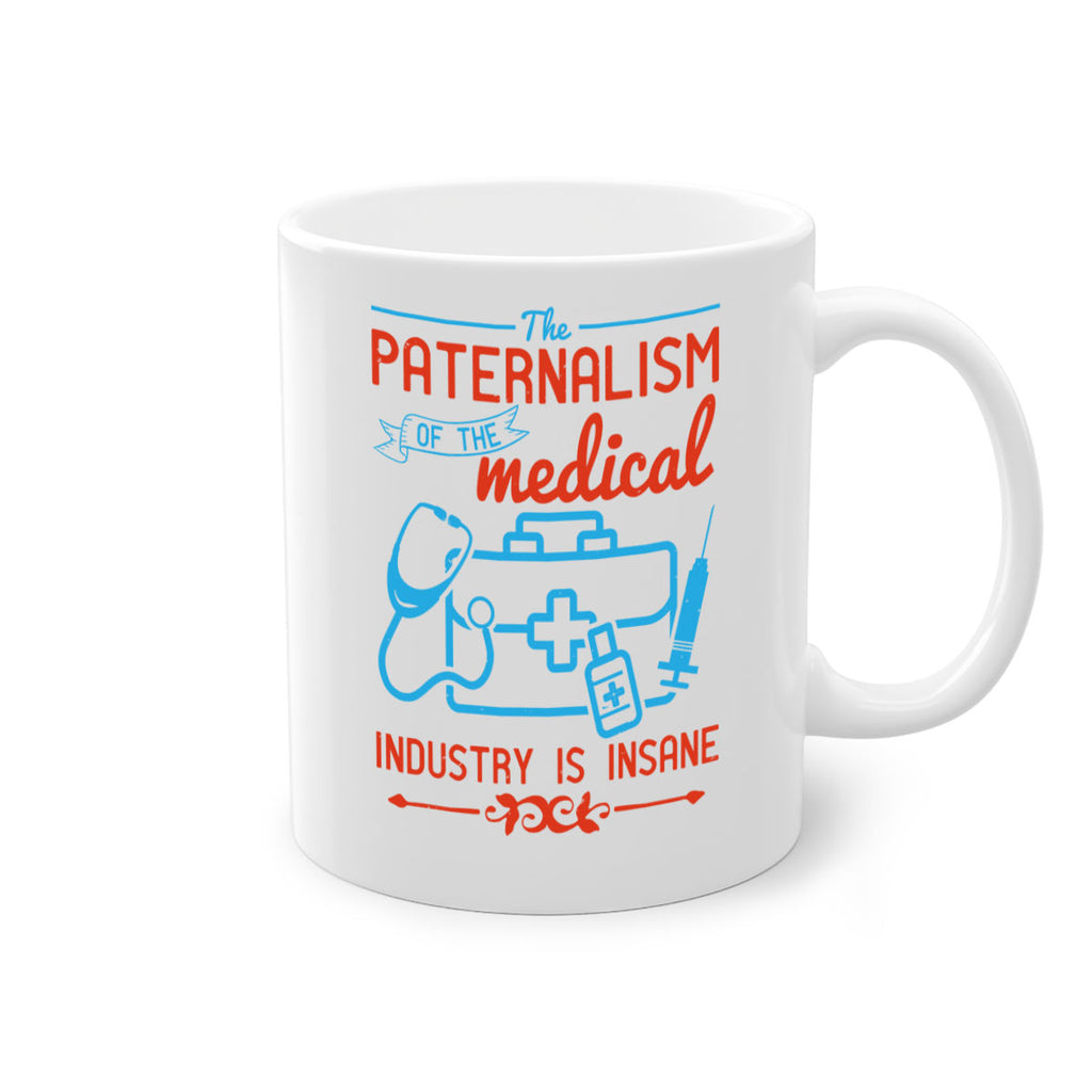 The paternalism of the medical industry is insane Style 20#- medical-Mug / Coffee Cup