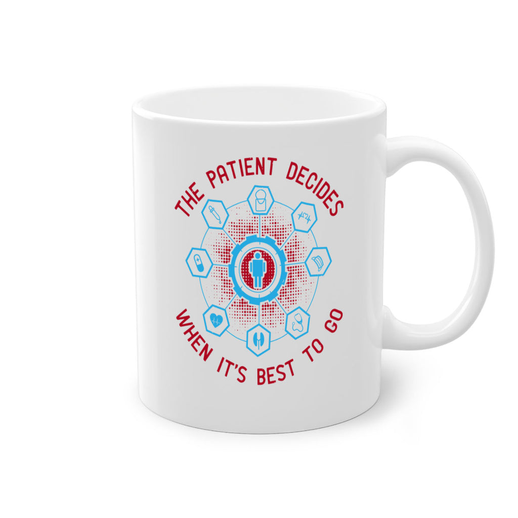 The patient decides when its best to go Style 19#- medical-Mug / Coffee Cup