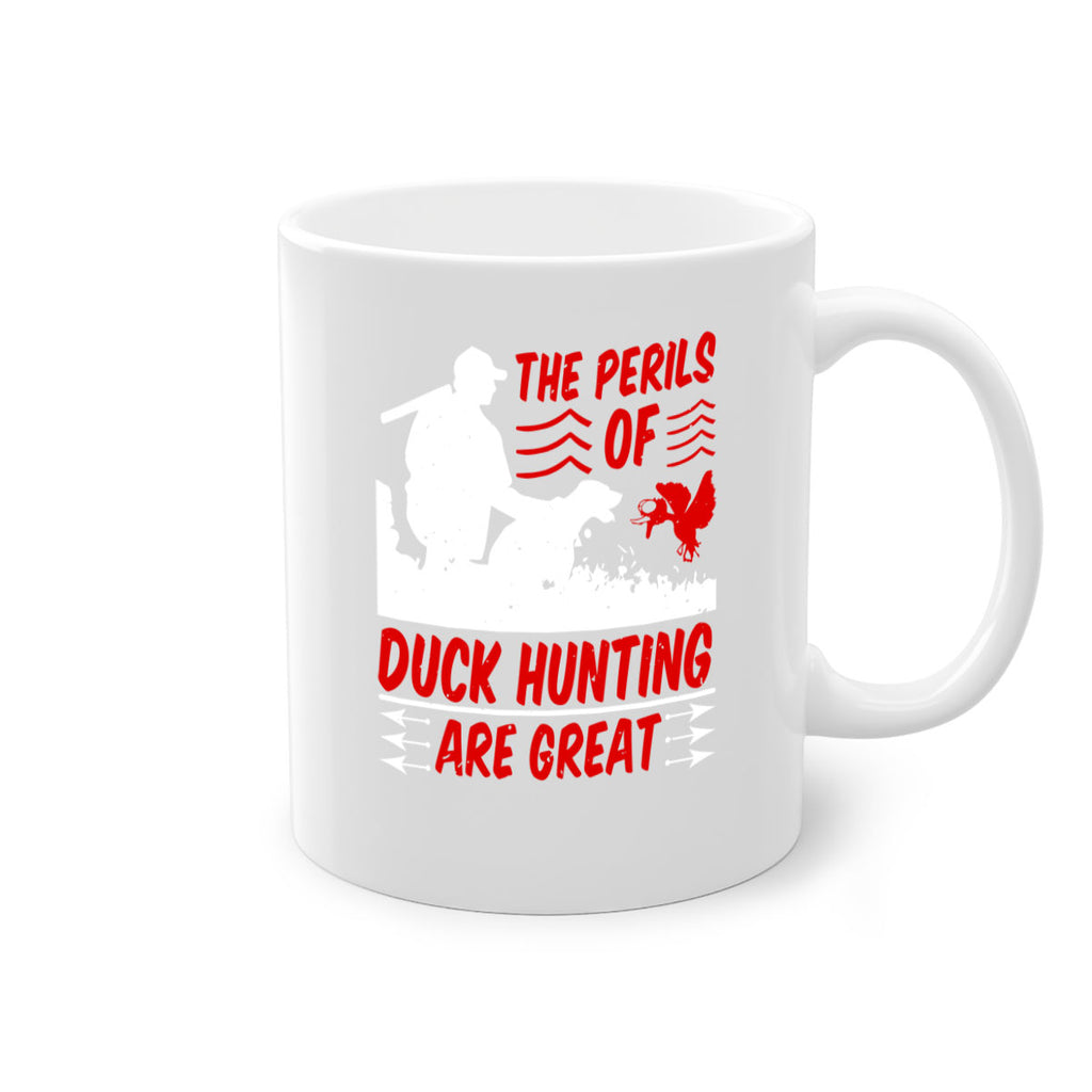 The perils of duck hunting are great Style 14#- duck-Mug / Coffee Cup