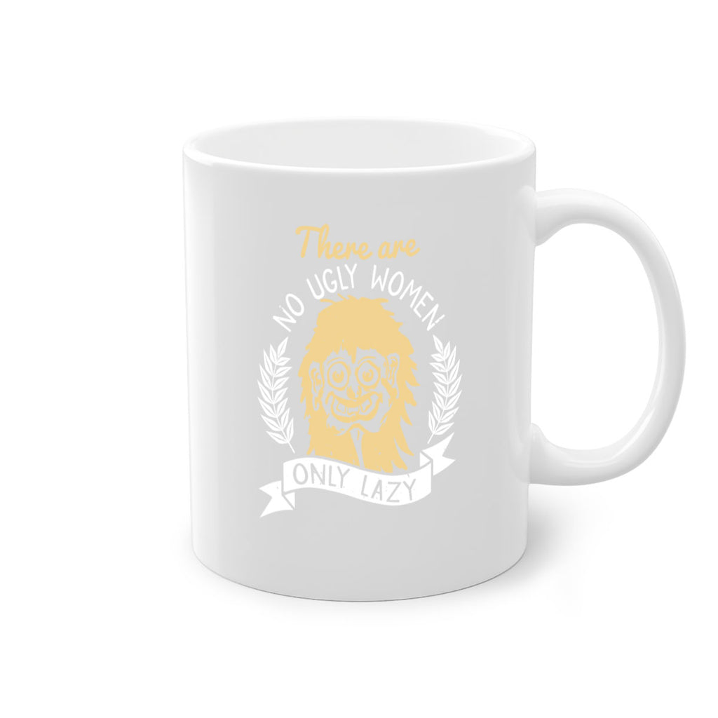 There are no ugly women only lazy Style 179#- makeup-Mug / Coffee Cup