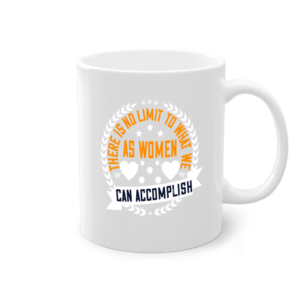There is no limit to what we as women can accomplish Style 27#- World Health-Mug / Coffee Cup