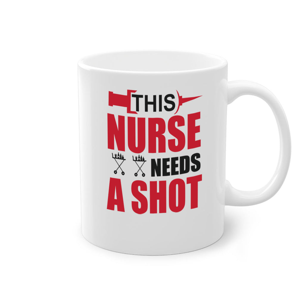 This nurse needs A shot Style 330#- nurse-Mug / Coffee Cup