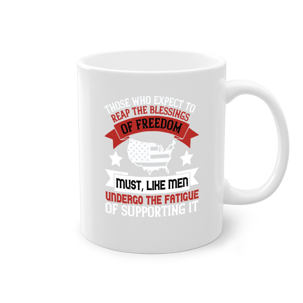 Those who expect to reap the blessings of freedom must like men Style 195#- 4th Of July-Mug / Coffee Cup