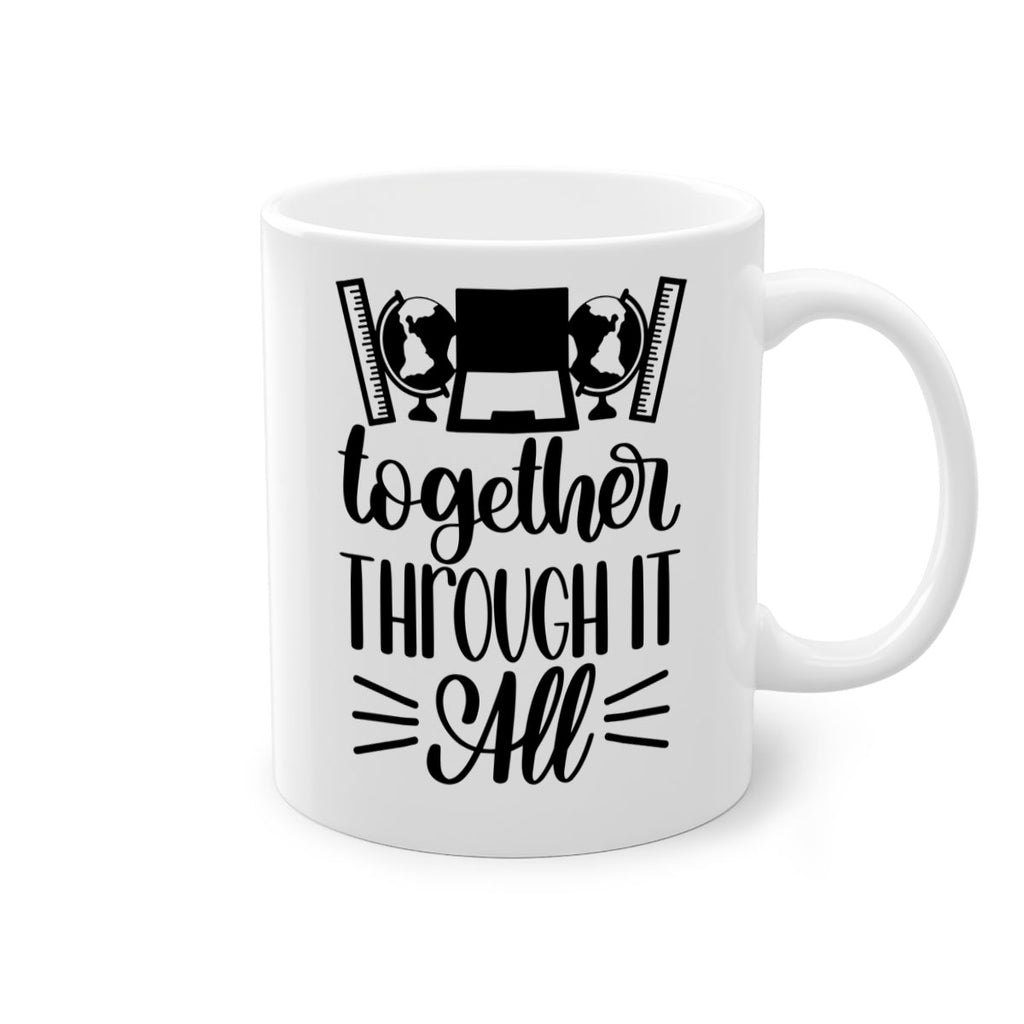 Together Through It All Style 29#- teacher-Mug / Coffee Cup