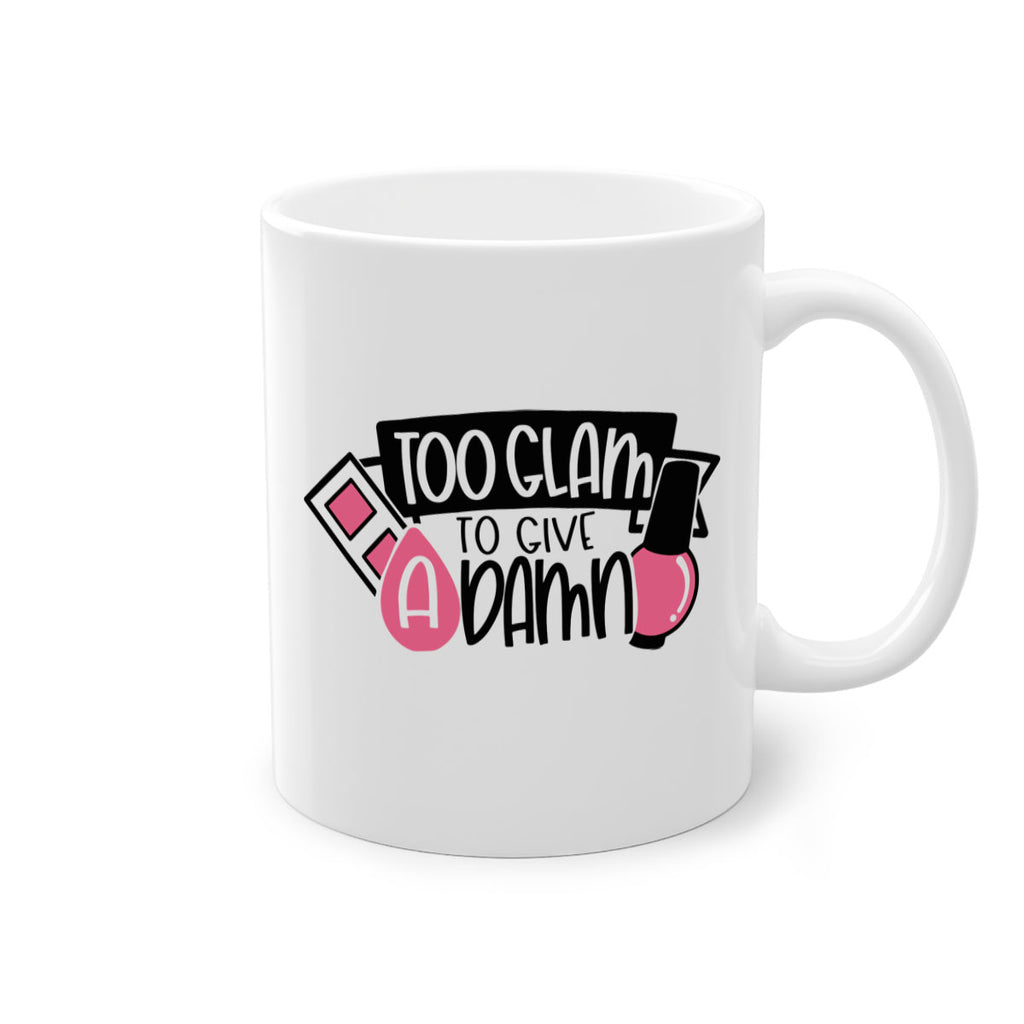 Too Glam To Give A Damn Style 10#- makeup-Mug / Coffee Cup
