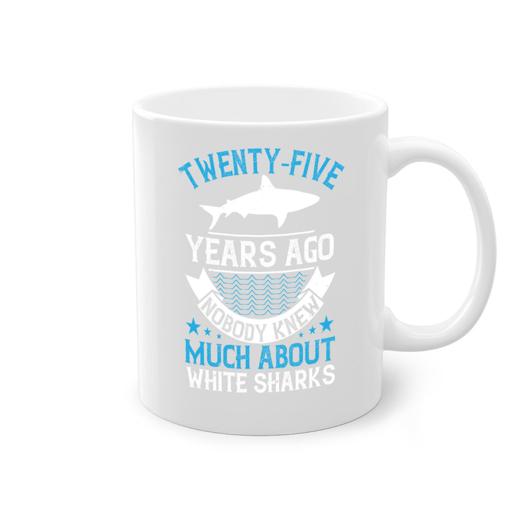 Twentyfive years ago nobody knew much about white sharks Style 10#- Shark-Fish-Mug / Coffee Cup