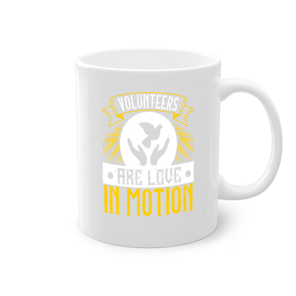 Volunteers are love in motion Style 14#-Volunteer-Mug / Coffee Cup