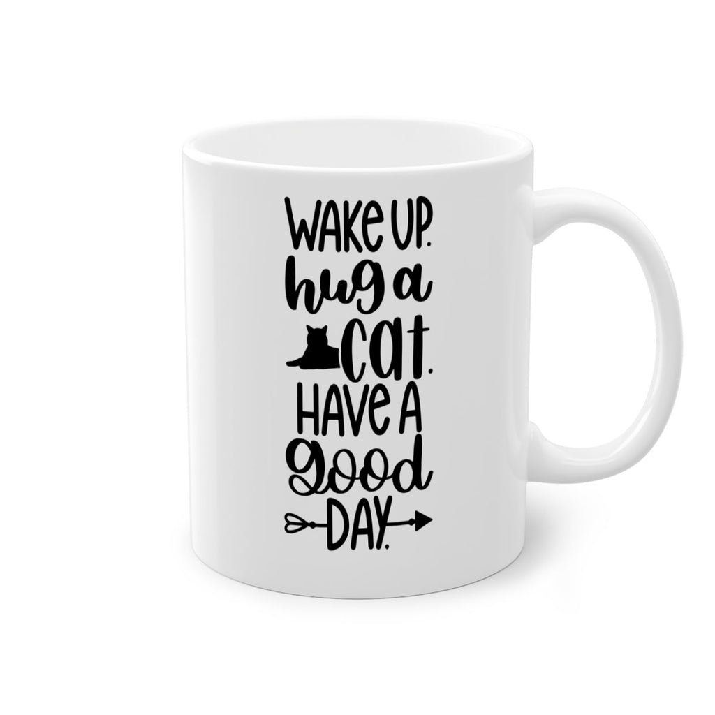 Wake Up Hug A Cat Style 108#- cat-Mug / Coffee Cup