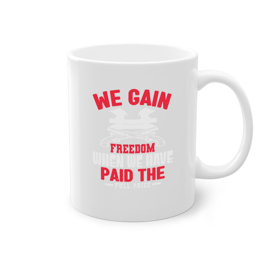 We gain freedom Style 55#- 4th Of July-Mug / Coffee Cup