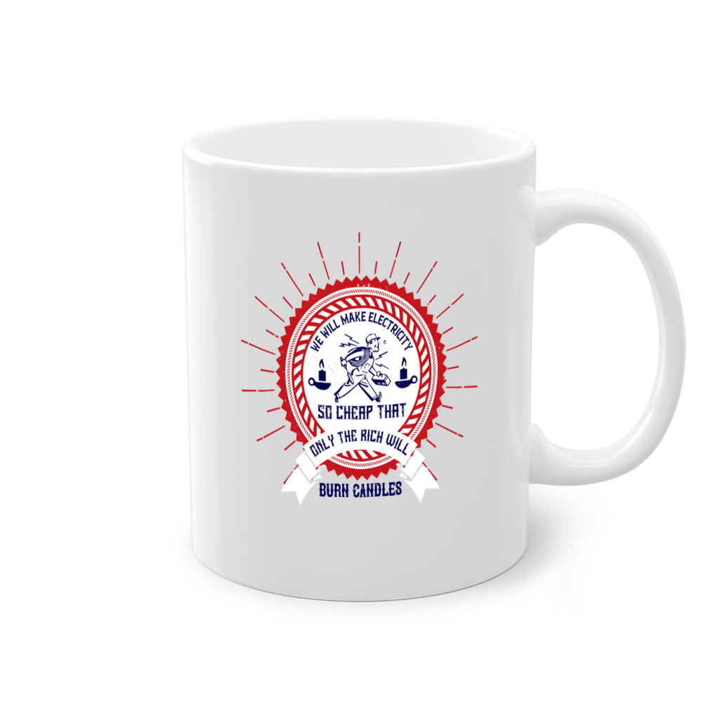 We will make electricity so cheap that only the rich will burn candles Style 2#- electrician-Mug / Coffee Cup