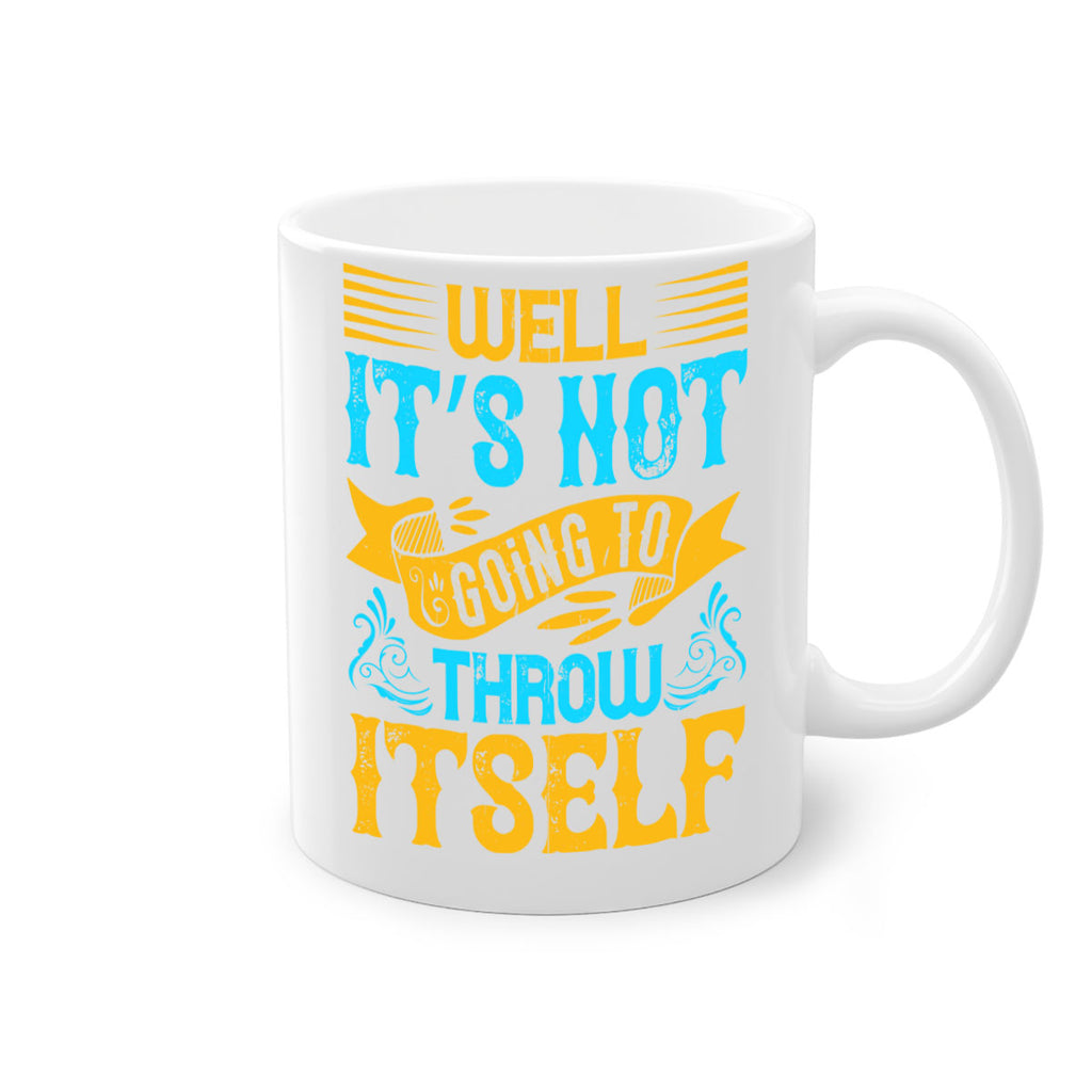 Well It’s Not Going To Throw Itself Style 11#- Dog-Mug / Coffee Cup