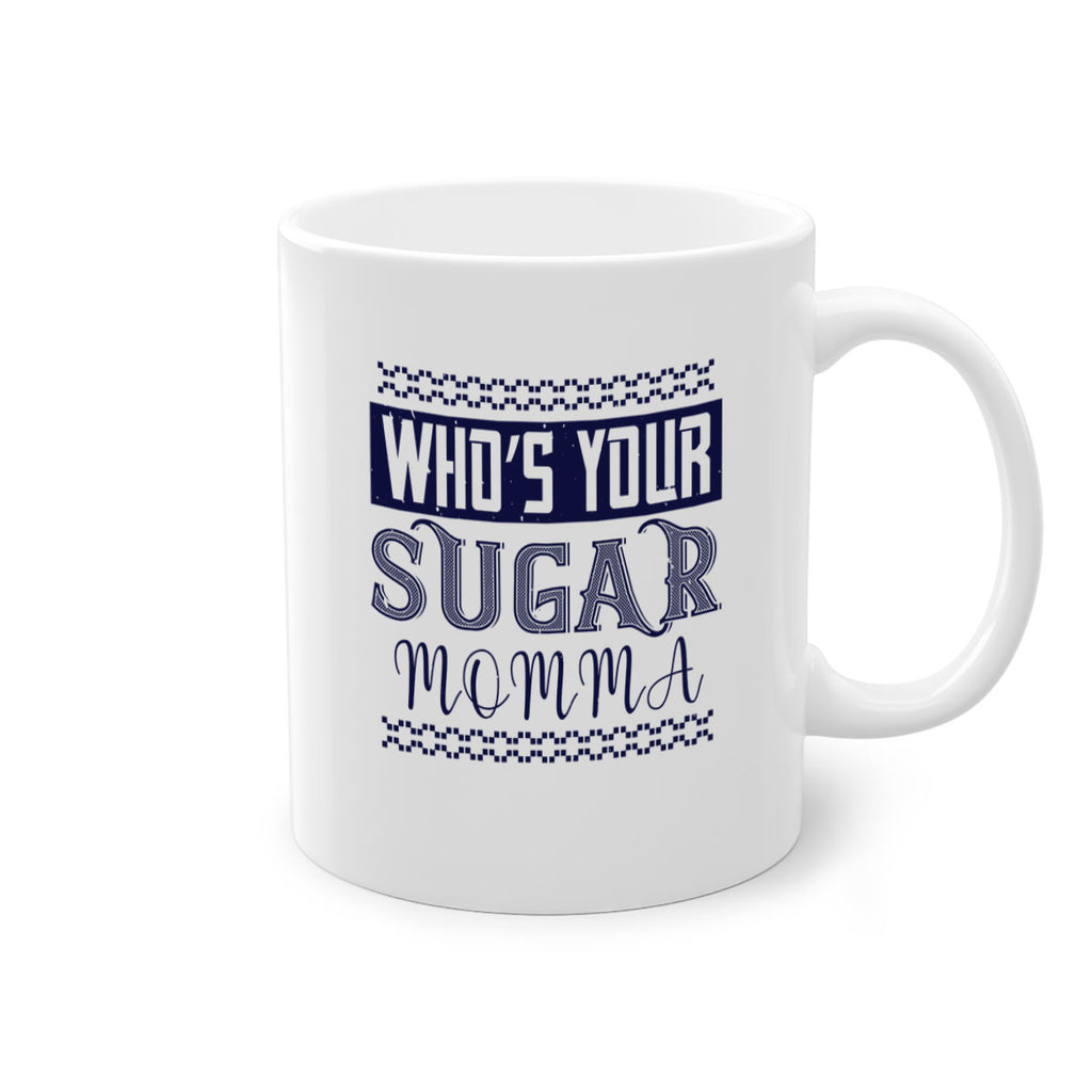 Who’s Your Sugar Momma Style 5#- diabetes-Mug / Coffee Cup
