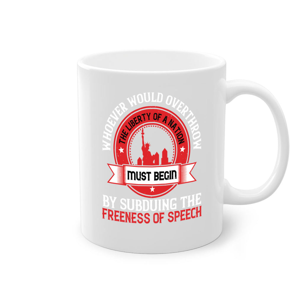 Whoever would overthrow the liberty of a nation must begin Style 200#- 4th Of July-Mug / Coffee Cup