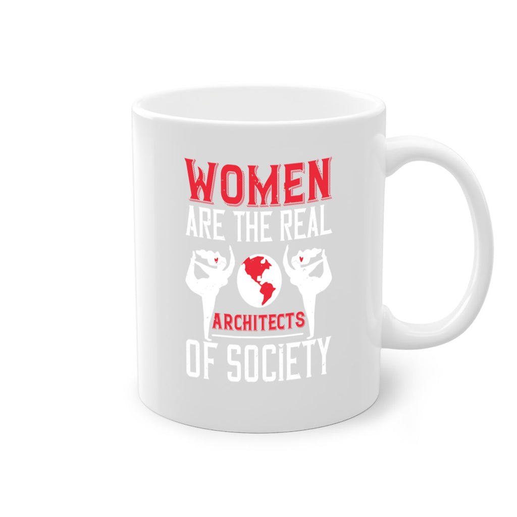 Women are the real architects of society Style 8#- World Health-Mug / Coffee Cup