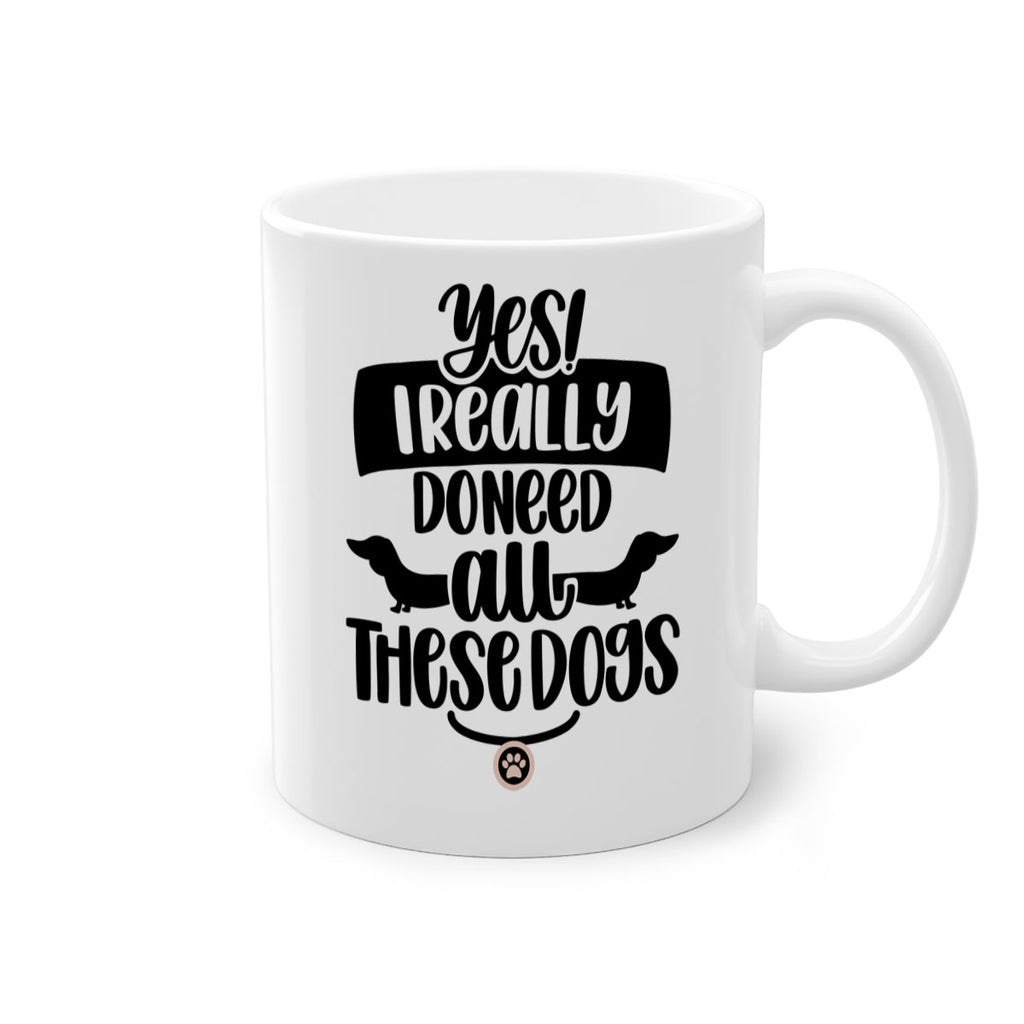 Yes I Really Do Need Style 5#- Dog-Mug / Coffee Cup