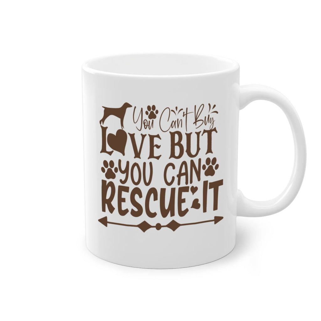 You Cant Buy Love But You Can Rescue It Style 55#- Dog-Mug / Coffee Cup