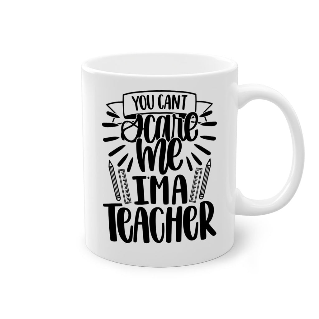 You Cant Scare Me Im Style 26#- teacher-Mug / Coffee Cup