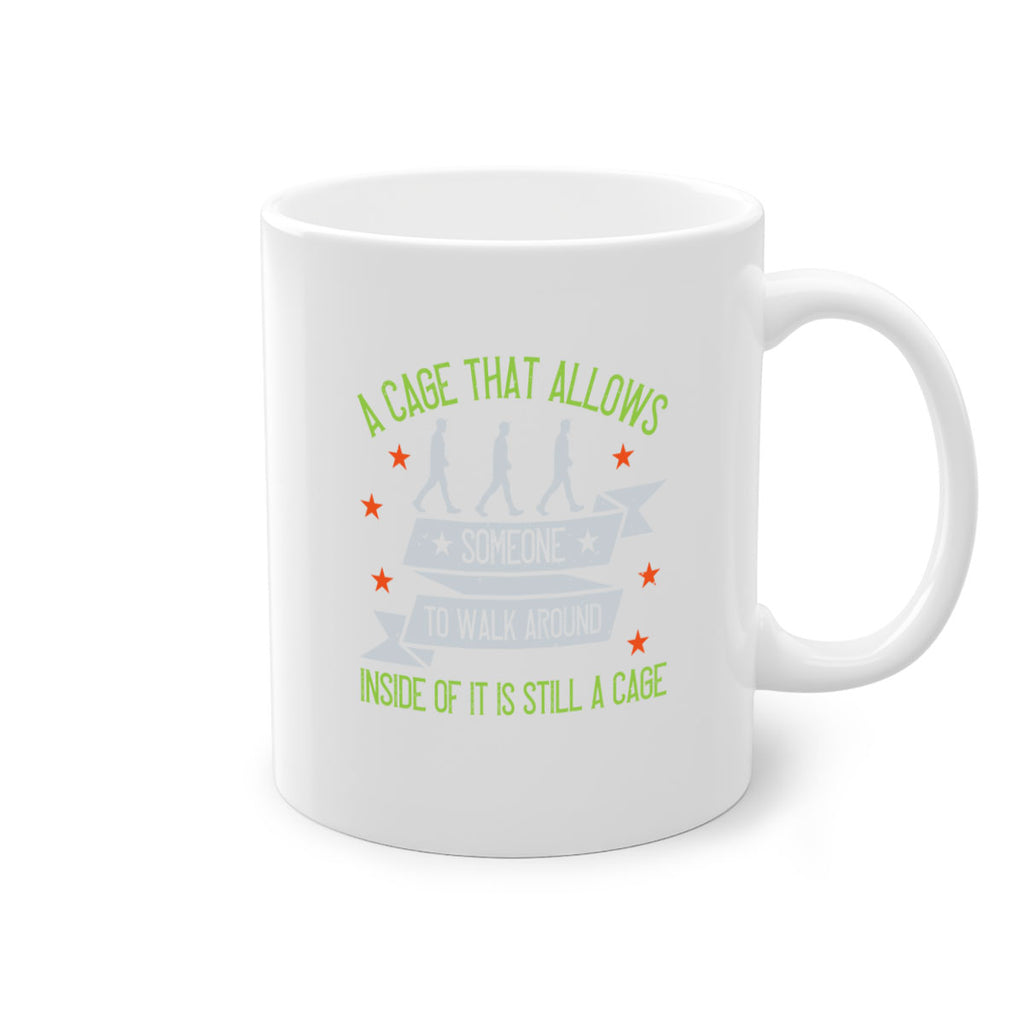 a cage that allows someone to walk around inside of it is still a cage 99#- walking-Mug / Coffee Cup