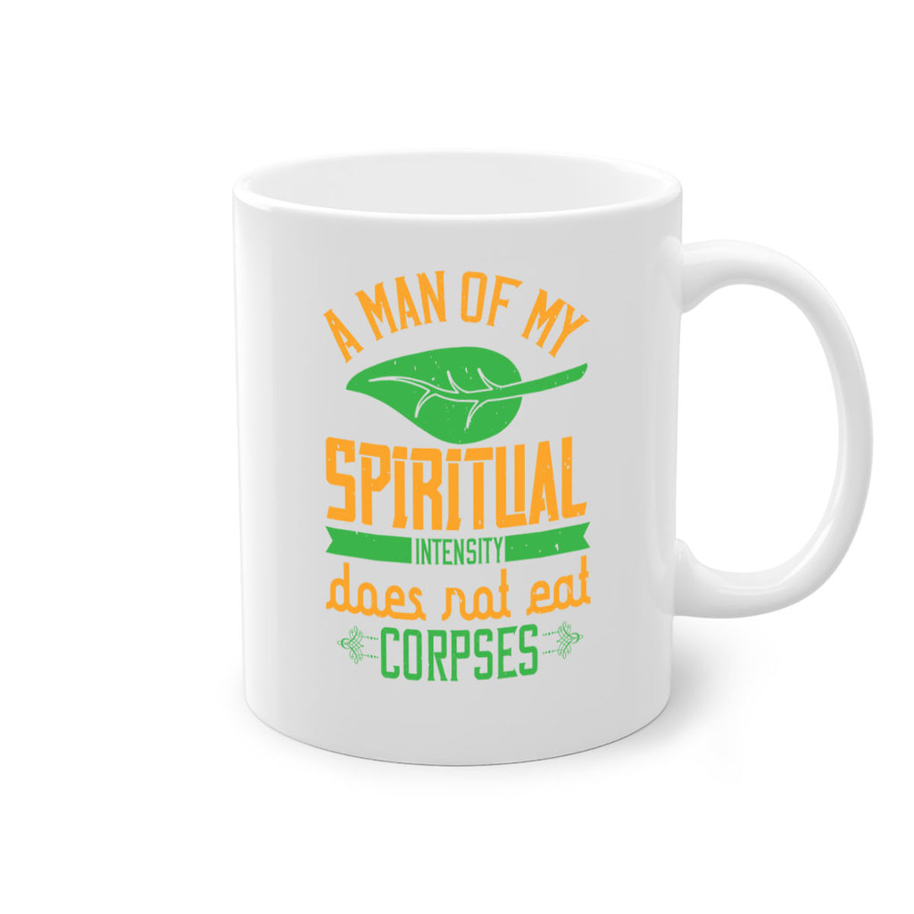 a man of my spiritual intensity does not eat corpses 150#- vegan-Mug / Coffee Cup