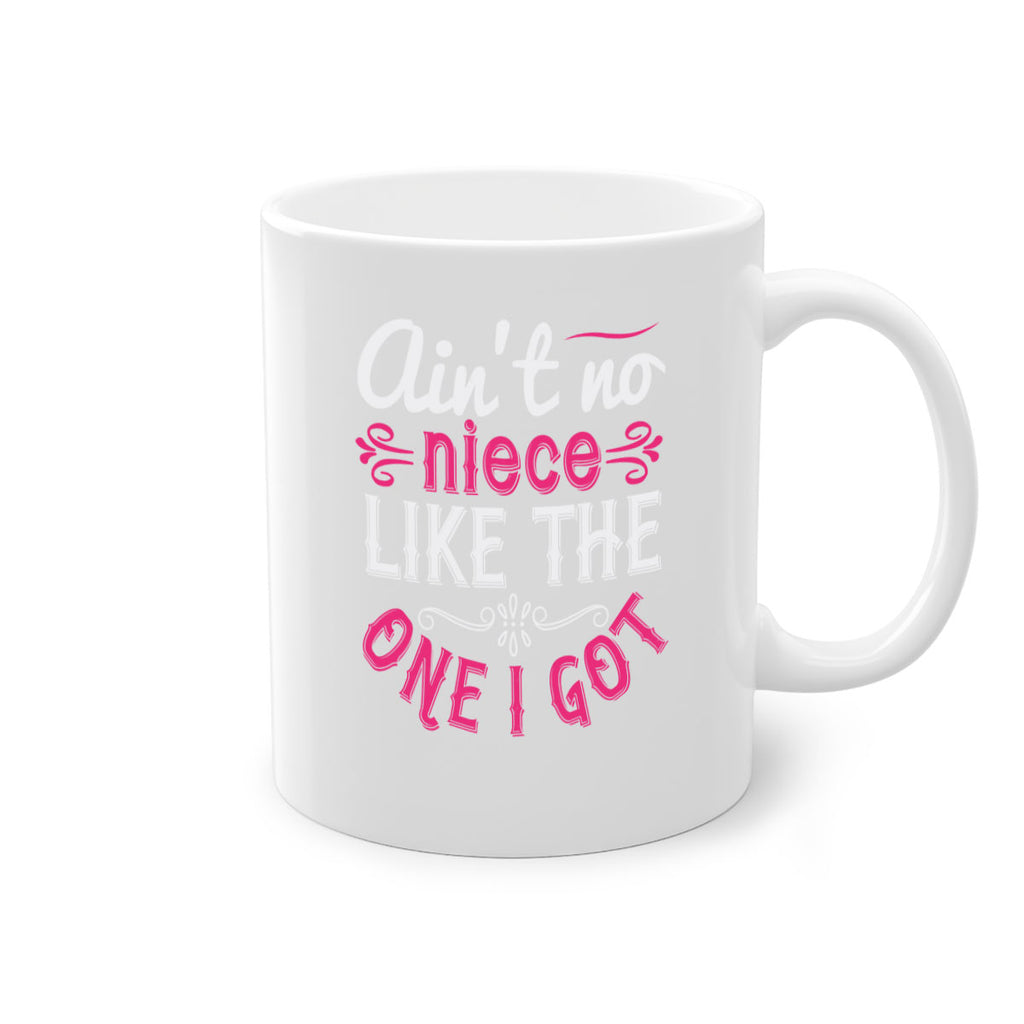 ain’t no niece like the one I got Style 10#- aunt-Mug / Coffee Cup